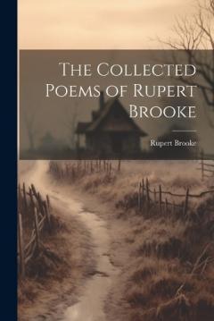 Coperta cărții The Collected Poems of Rupert Brooke