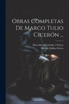 Obras Completas De Marco Tulio Cicerón ...