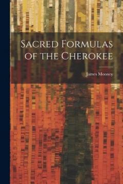 Coperta cărții Sacred Formulas of the Cherokee