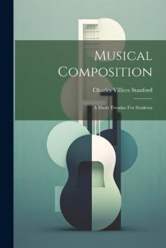 Coperta cărții Musical Composition: A Short Treatise For Students