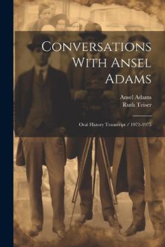 Coperta cărții Conversations With Ansel Adams: Oral History Transcript / 1972-1975