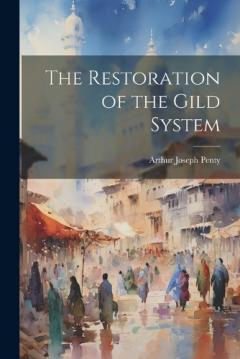 The Restoration of the Gild System