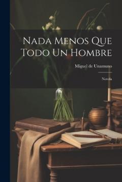 nada menos que todo un hombre: Novela