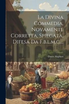 La Divina Commedia, Novamente Corretta, Spiegata, Difesa Da F.b.l.m.c....
