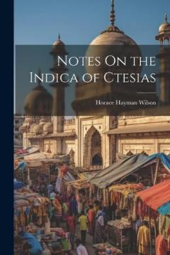 Notes On the Indica of Ctesias