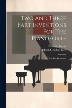 Coperta cărții Two And Three Part Inventions For The Pianoforte: 15 Three Part Inventions