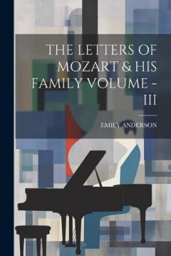 Coperta cărții The Letters of Mozart & His Family Volume - III