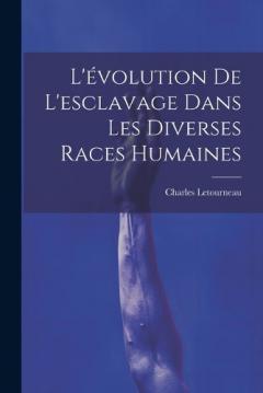 L'évolution De L'esclavage Dans Les Diverses Races Humaines