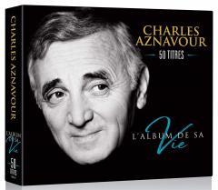 L'album de sa vie: Charles Aznavour - 50 Titres
