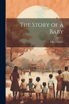 Coperta cărții The Story of a Baby