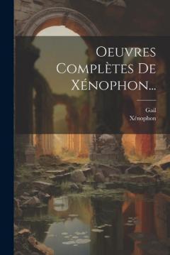 Oeuvres Complètes De Xénophon...