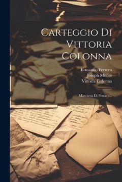 Coperta cărții Carteggio Di Vittoria Colonna: Marchesa Di Pescara...