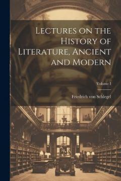 Coperta cărții Lectures on the History of Literature, Ancient and Modern; Volume I