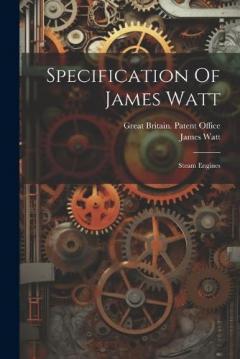 Coperta cărții Specification Of James Watt: Steam Engines