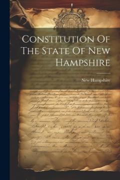 Coperta cărții Constitution Of The State Of New Hampshire
