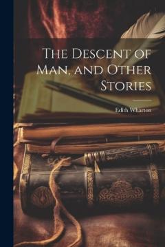 The Descent of Man, and Other Stories