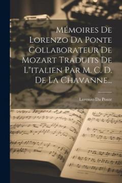 Coperta cărții Mémoires De Lorenzo Da Ponte Collaborateur De Mozart Traduits De L"italien Par M. C. D. De La Chavanne...