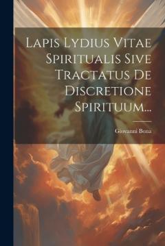 Coperta cărții Lapis Lydius Vitae Spiritualis Sive Tractatus De Discretione Spirituum...
