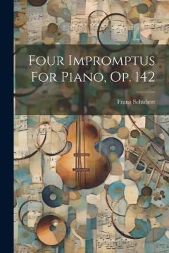 Coperta cărții Four Impromptus For Piano, Op. 142
