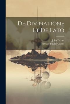 De Divinatione Et De Fato