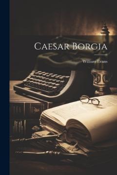 Coperta cărții Caesar Borgia