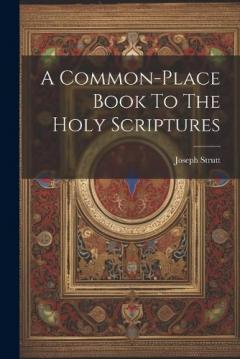 Coperta cărții A Common-place Book To The Holy Scriptures
