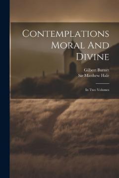 Contemplations Moral And Divine: In Two Volumes