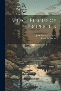 Coperta cărții Select Elegies of Propertius