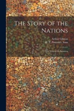 Coperta cărții The Story of the Nations: The Story of the Saracens