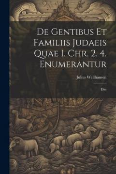 Coperta cărții De Gentibus Et Familiis Judaeis Quae I. Chr. 2. 4. Enumerantur: Diss