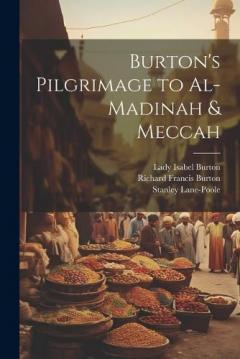 Coperta cărții Burton's Pilgrimage to Al-Madinah & Meccah