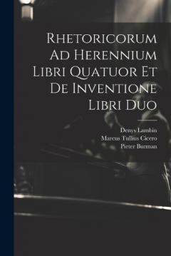 Coperta cărții Rhetoricorum Ad Herennium Libri Quatuor Et De Inventione Libri Duo