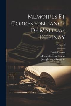 Coperta cărții Mémoires Et Correspondance De Madame D'épinay; Volume 3
