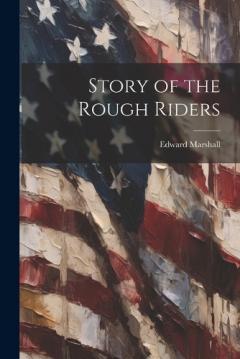 Coperta cărții Story of the Rough Riders