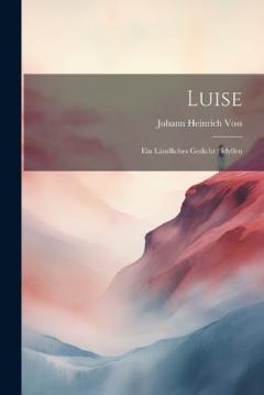 Coperta cărții Luise: Ein Ländliches Gedicht; Idyllen