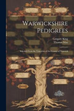 Coperta cărții Warwickshire Pedigrees: Selected From the Visitation of the County of Warwick