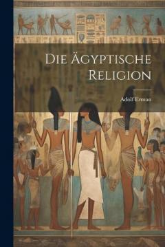 Die Ägyptische Religion