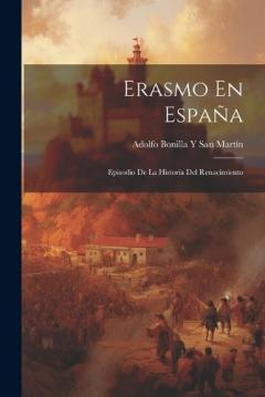 Coperta cărții Erasmo En España: Episodio De La Historia Del Renacimiento