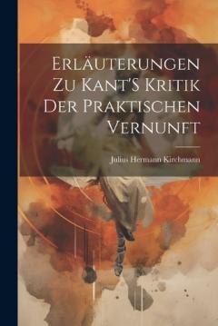 Coperta cărții Erläuterungen Zu Kant'S Kritik Der Praktischen Vernunft
