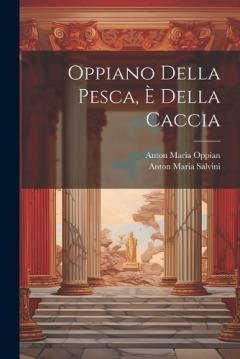 Oppiano Della Pesca, È Della Caccia