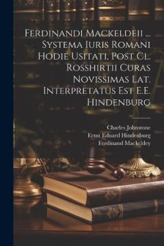 Coperta cărții Ferdinandi Mackeldeii ... Systema Iuris Romani Hodie Usitati, Post Cl. Rosshirtii Curas Novissimas Lat. Interpretatus Est E.E. Hindenburg