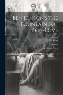 Coperta cărții Ben Jonson's the Fountaine of Self-Love: Or, Cynthias Revels
