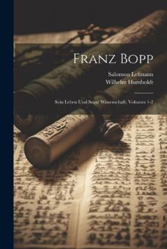 Coperta cărții Franz Bopp: Sein Leben Und Seine Wissenschaft, Volumes 1-2