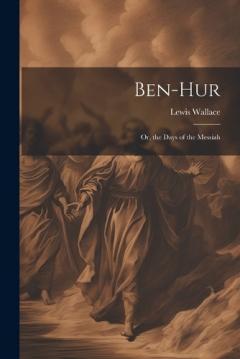 Coperta cărții Ben-Hur; Or, the Days of the Messiah