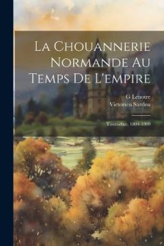 La Chouannerie Normande Au Temps De L'empire: Tournebut, 1804-1809