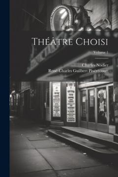 Coperta cărții Théâtre Choisi; Volume 1