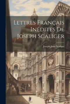 Coperta cărții Lettres Français Inédites De Joseph Scaliger