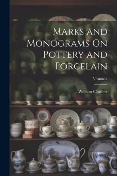 Coperta cărții Marks and Monograms On Pottery and Porcelain; Volume 2