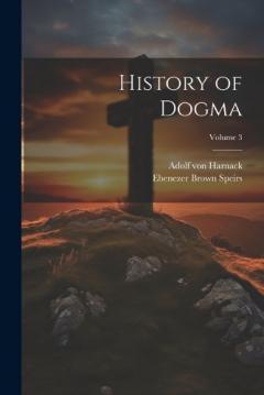 Coperta cărții History of Dogma; Volume 3