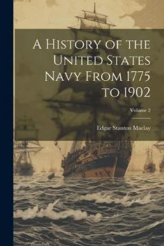 Coperta cărții A History of the United States Navy From 1775 to 1902; Volume 2
